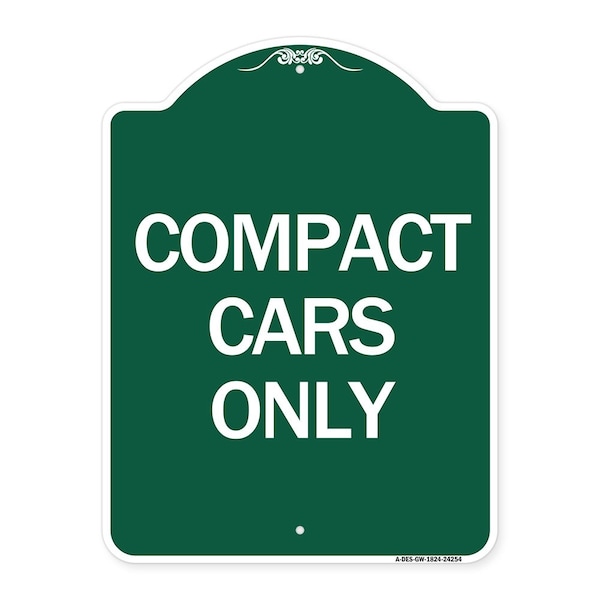 Designer Series Sign-Compact Car Only, Green & White Aluminum Sign, 18" x 24", GW-1824-24254